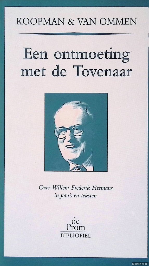 Koopman & Van Ommen - Een ontmoeting met de tovenaar: over Willem Frederik Hermans in foto's en teksten