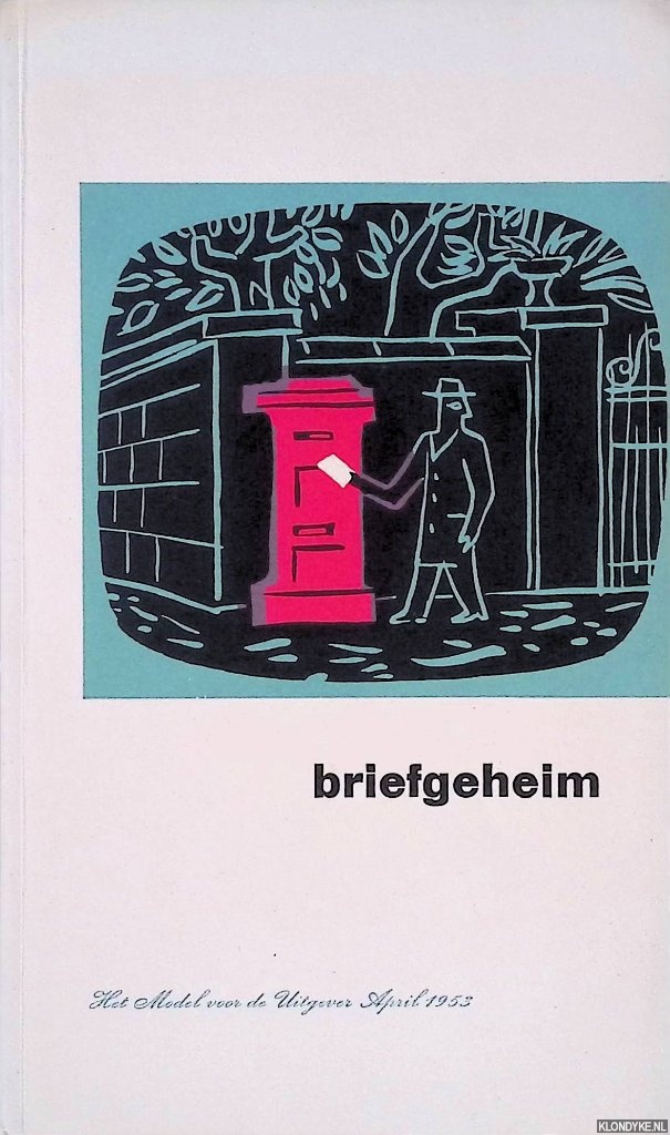 Loggem, M. van & T. Brulin & Ed. Hoornik & W.F. Hermans - Briefgeheim: Vier eenacters gespeeld bij de opening van de achttiende Boekenweek op 27 Februari 1953 in de Stadsschouwburg te Amsterdam