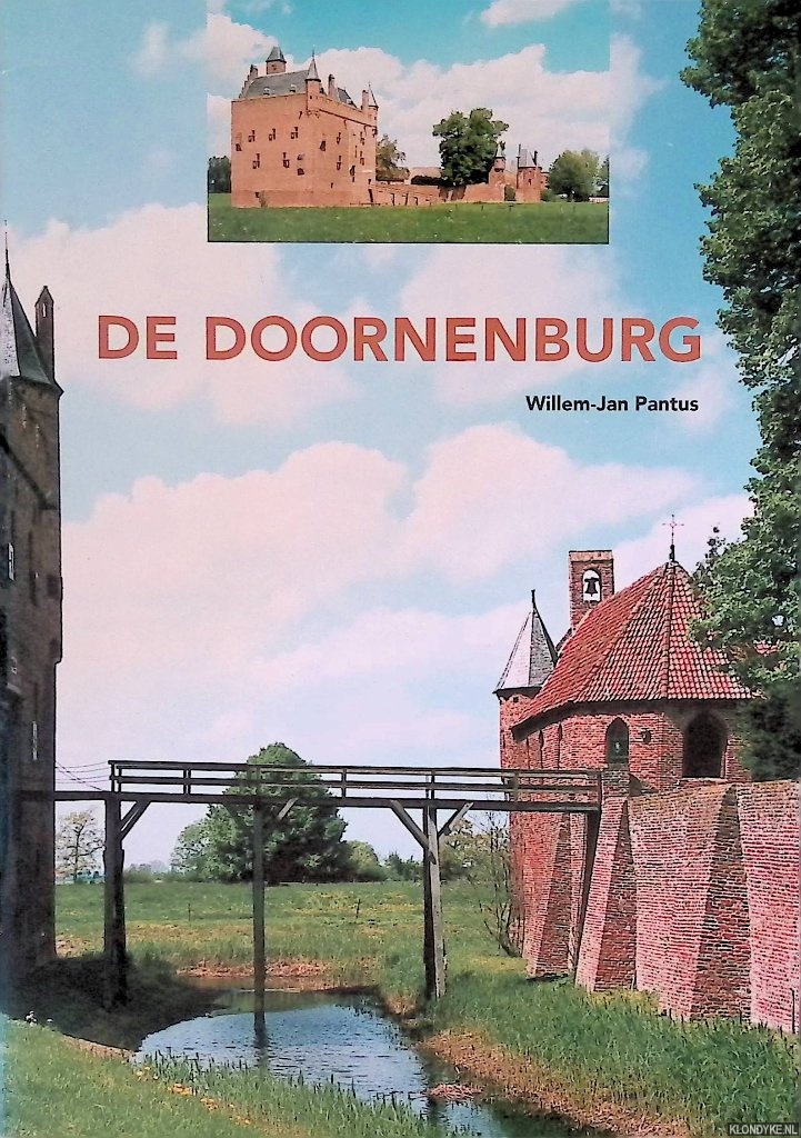 Pantus, Willem-Jan - De Doornenburg: een beknopte beschrijving van de geschiedenis van het kasteel en zijn bewoners, een rondgang en een opgave van de relevante literatuur