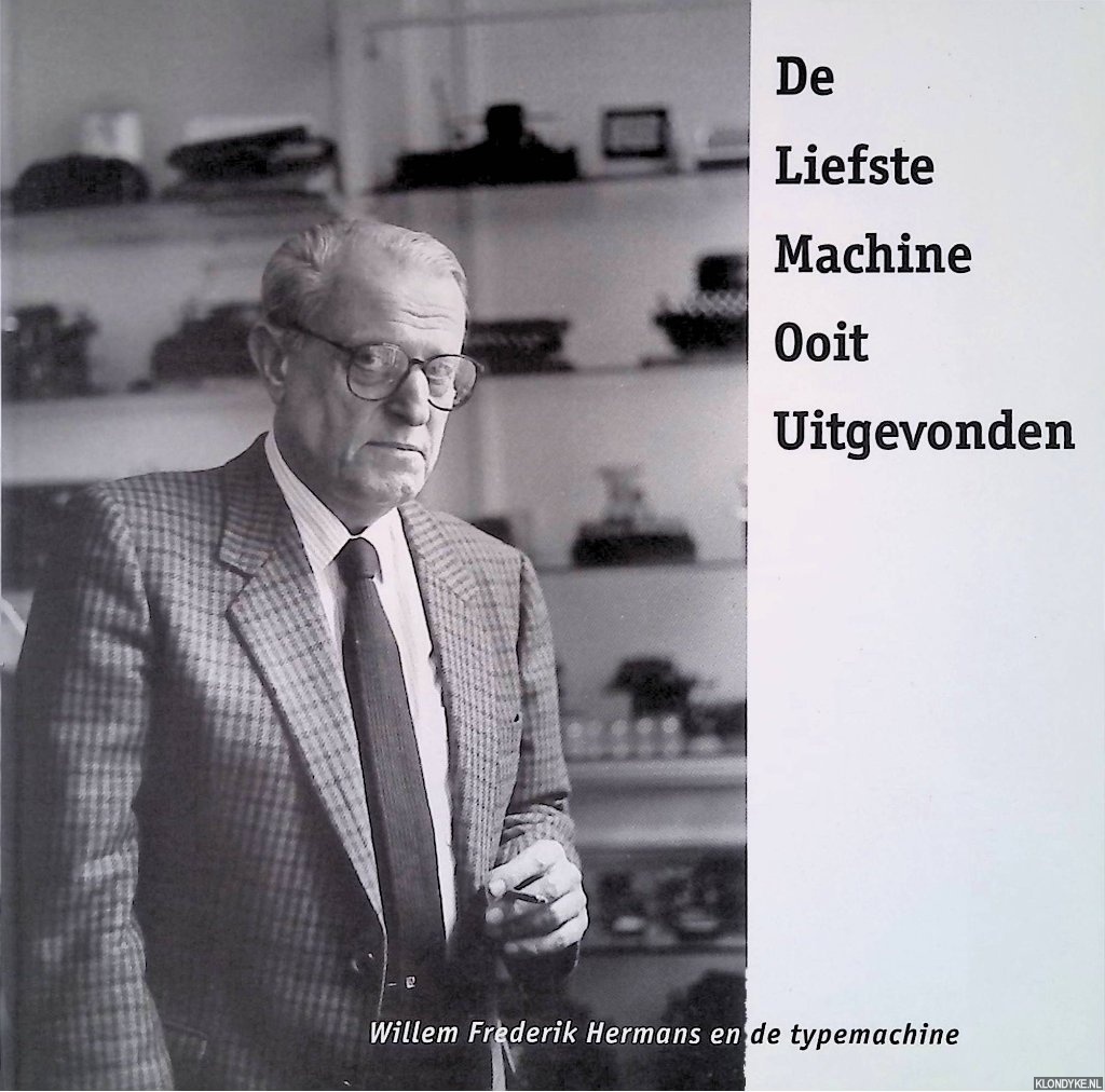 Jacobs, Stef - De liefste machine ooit uitgevonden: Willem Frederik Hermans en de typemachine