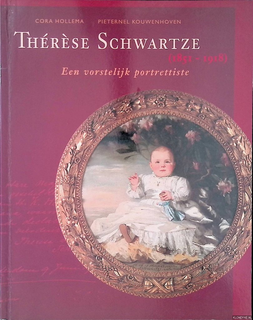 Hollema, Cora & Pieternel Kouwenhoven - Therese Schwartze (1851-1918): een vorstelijk portrettiste