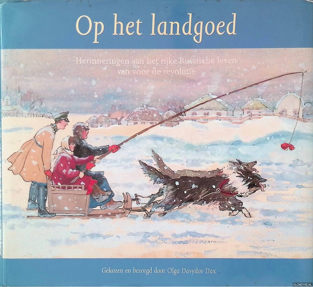 Davydoff, Mariamna & Olga Davydov Dax - Op het landgoed: herinneringen aan het rijke Russische leven van voor de revolutie