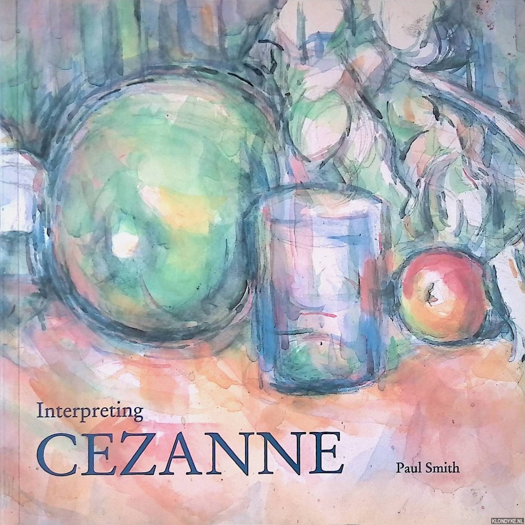 Smith, Paul - Interpreting Cezanne