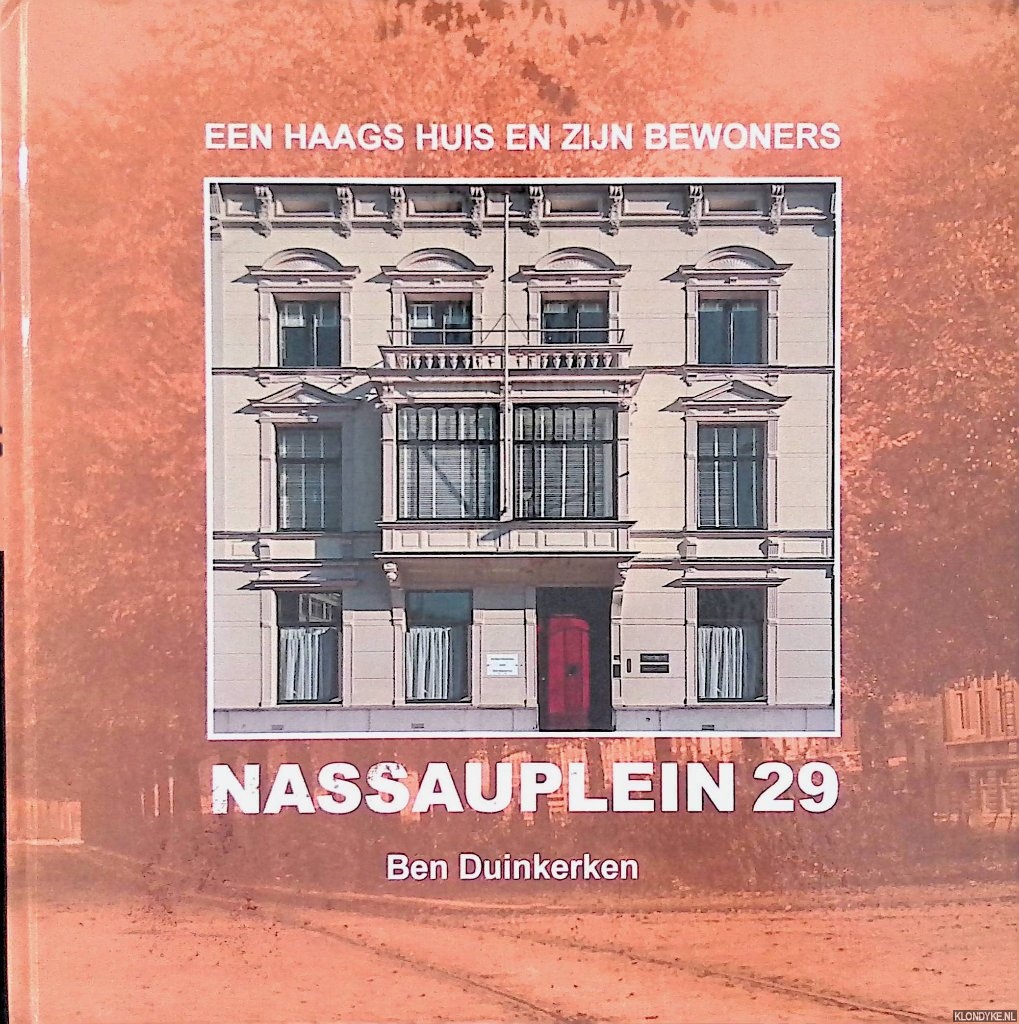 Duinkerken, Ben - Nassauplein 29: een Haags huis en zijn bewoners