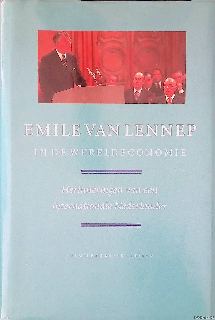 Lennep, Emile van - In dienst van de wereldeconomie: Herinneringen van een internationale Nederlander