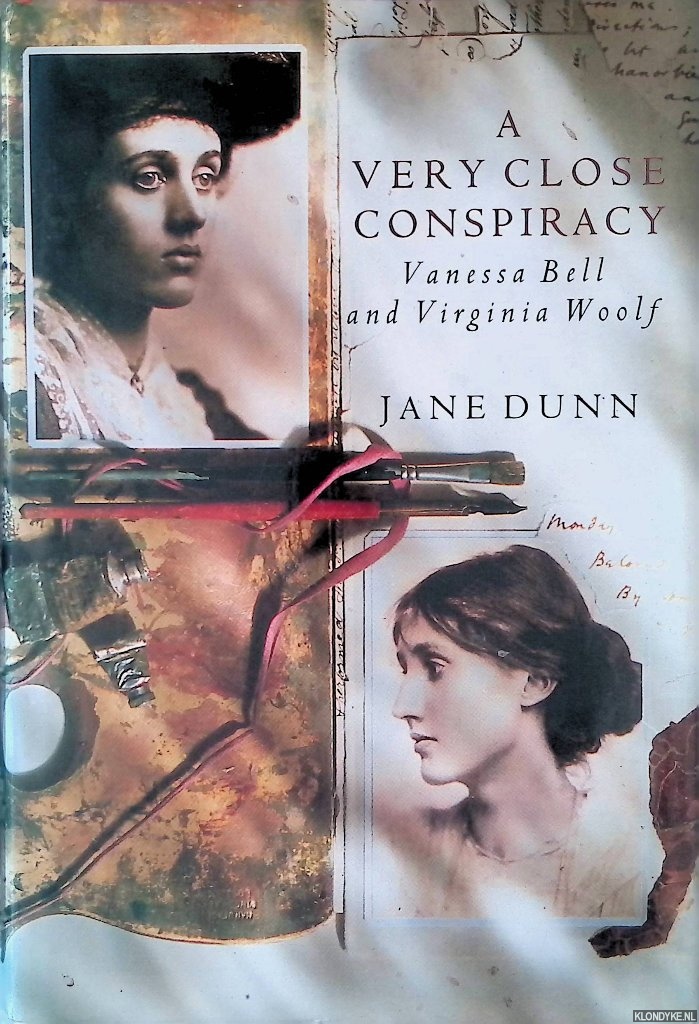 Dunn, Jane - A Very Close Conspiracy: Vanessa Bell and Virginia Woolf