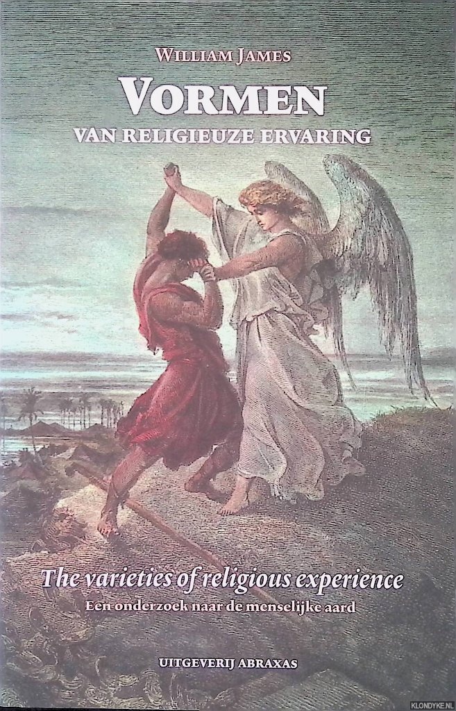 James, William - Vormen van de religieuze ervaring: een onderzoek naar het wezen van de mens