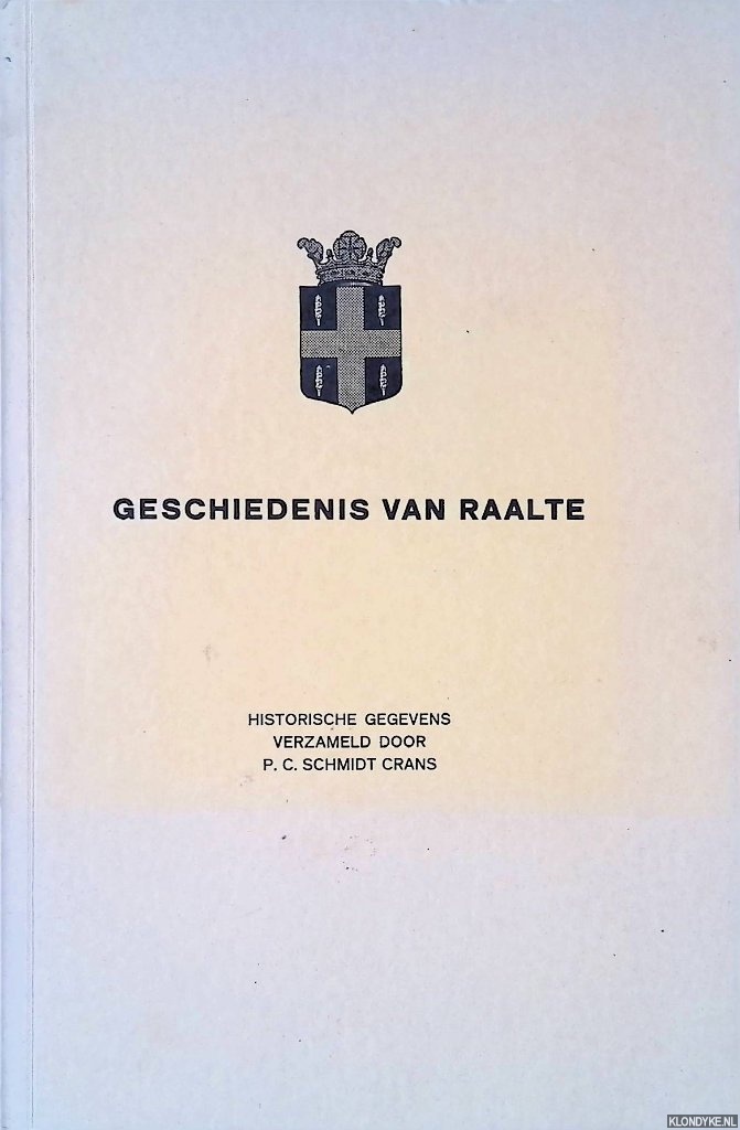 Schmidt Crans, P.C. (verzameld door) - Geschiedenis van Raalte: historische gegevens