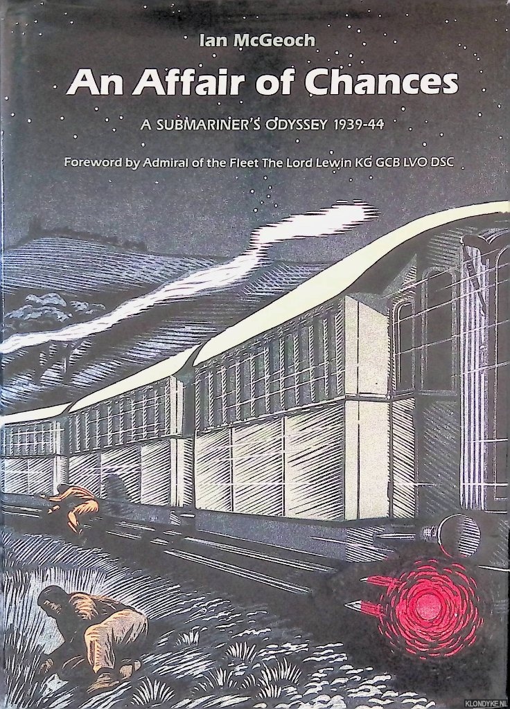 McGeoch, Ian - An Affair of Chances: A Submariner's Odyssey 1939-44