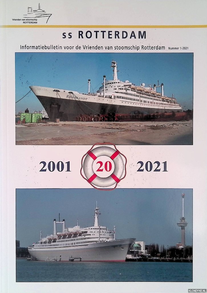 Koene, Jan Willem - SS Rotterdam 2001-2021: informatiebulletin voor de Vrienden van stoomschip Rotterdam - nummer 1-2021