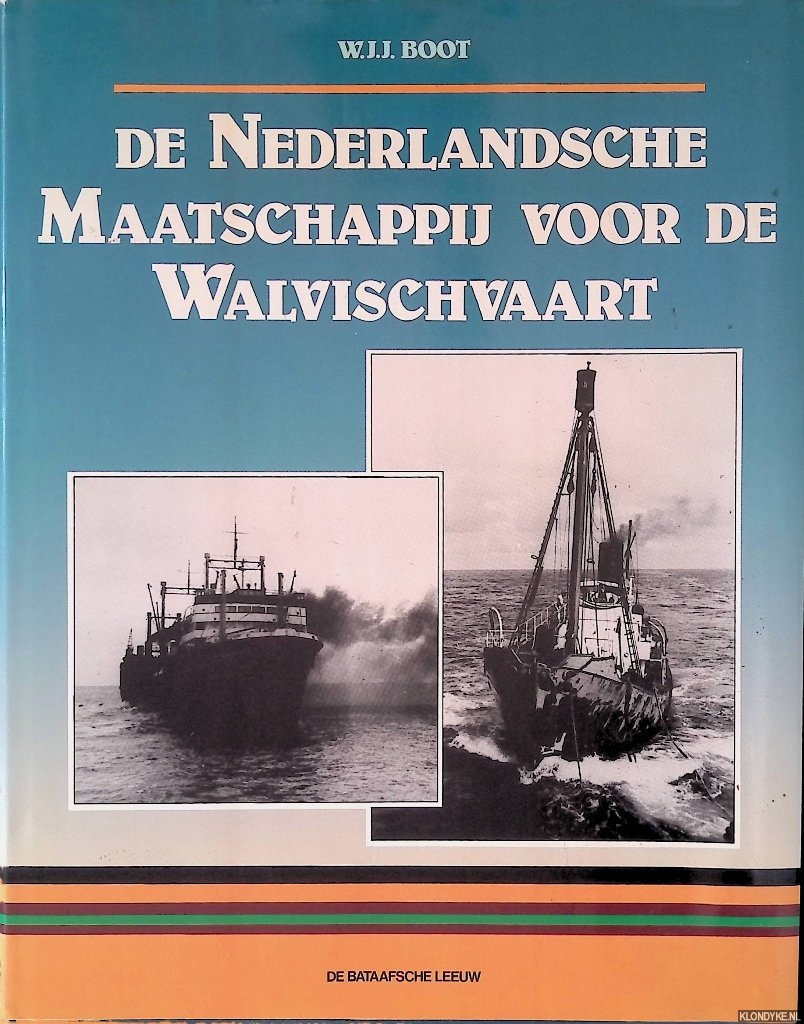 Boot, W.J.J. - De Nederlandsche Maatschappij voor de Walvischvaart