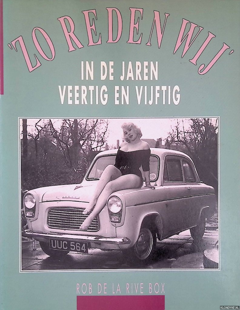 Rive Box, Rob de la - Zo reden wij in de jaren veertig en vijftig