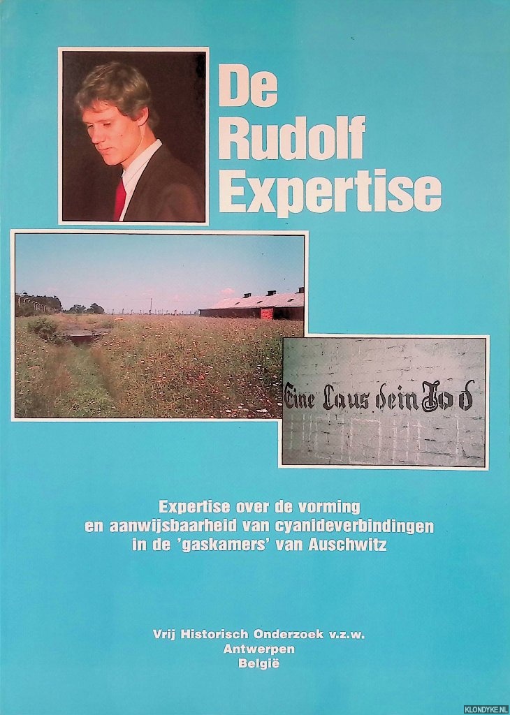 Rudolf, Germar - De Rudolf expertise: expertise over de vorming en aanwijsbaarheid van cyanideverbindingen in de 'gaskamers' van Auschwitz
