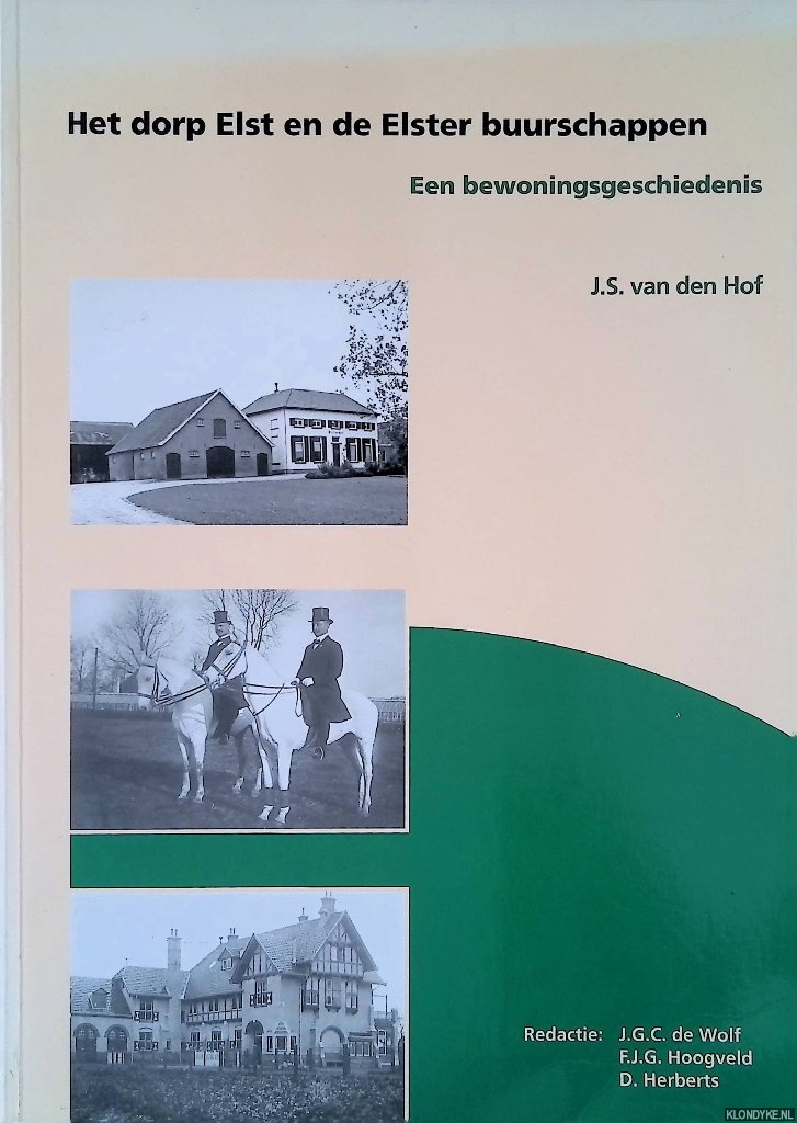 Hof, J.S. van den - Het dorp Elst en de Elster buurschappen: een bewoningsgeschiedenis