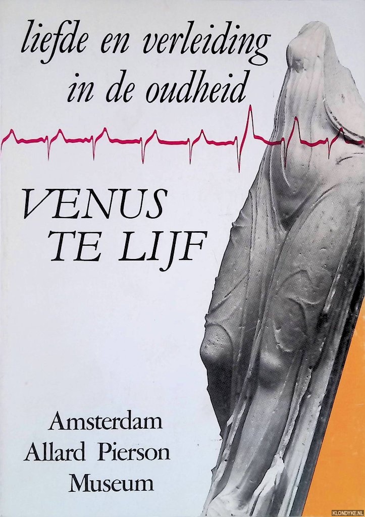 Hemelrijk, J.M. - en anderen (samenstelling) - Venus te Lijf: Liefde en verleiding in de Oudheid