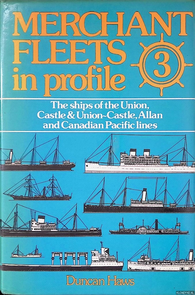 Haws, Duncan - Merchant Fleets in Profile: Volume 3: The Ships of the Union, Castle & Union-Castle, Allan and Canadian Pacific lines