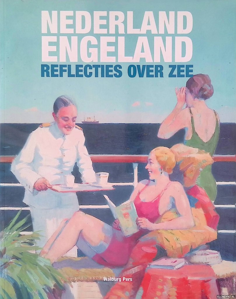 Jacobs, Irene & Joost Schookerbroek - Nederland - Engeland: reflecties over zee