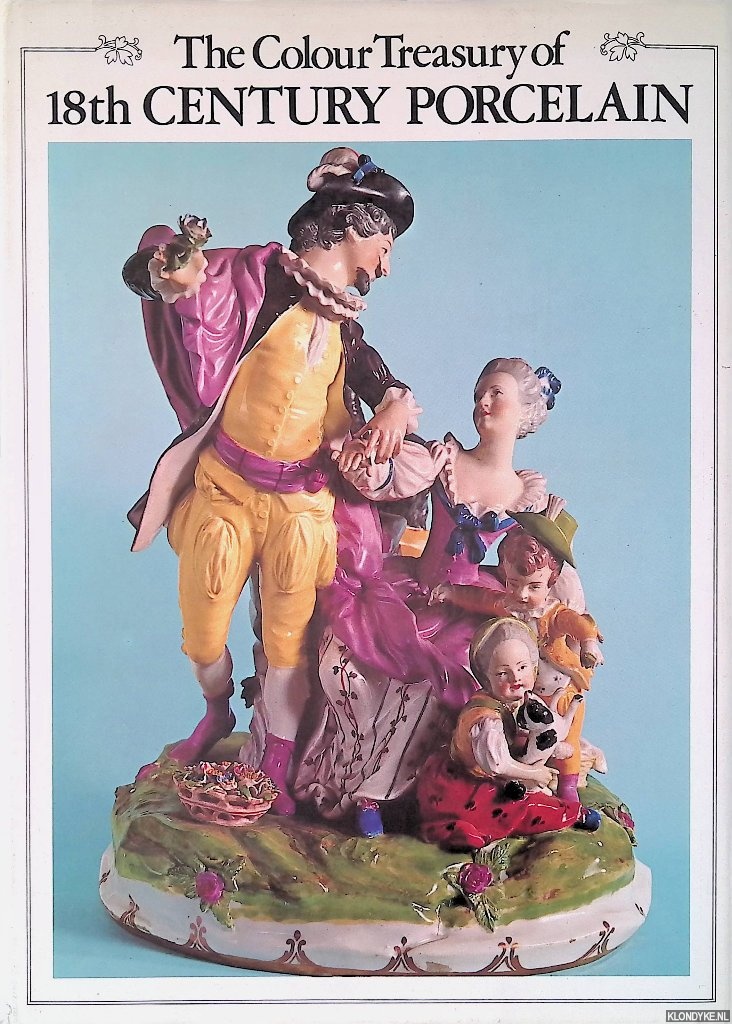 Ducret, Siegfried - The Colour Treasury of 18th Century Porcelain