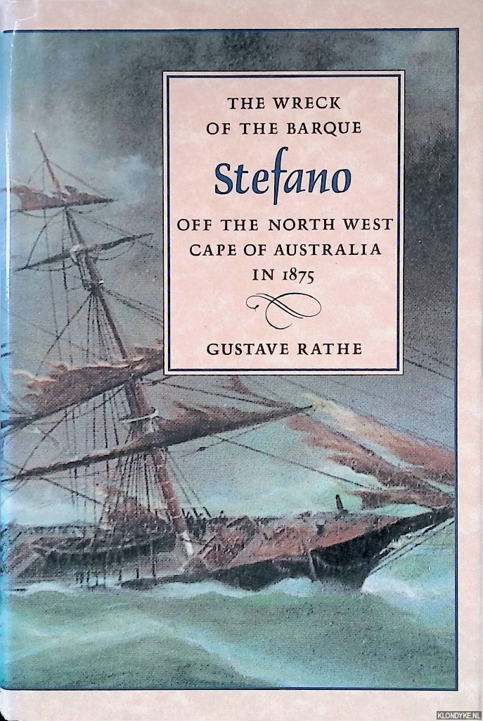 Rathe, Gustave - The Wreck of the Barque Stefano Off the North West Cape of Australia in 1875