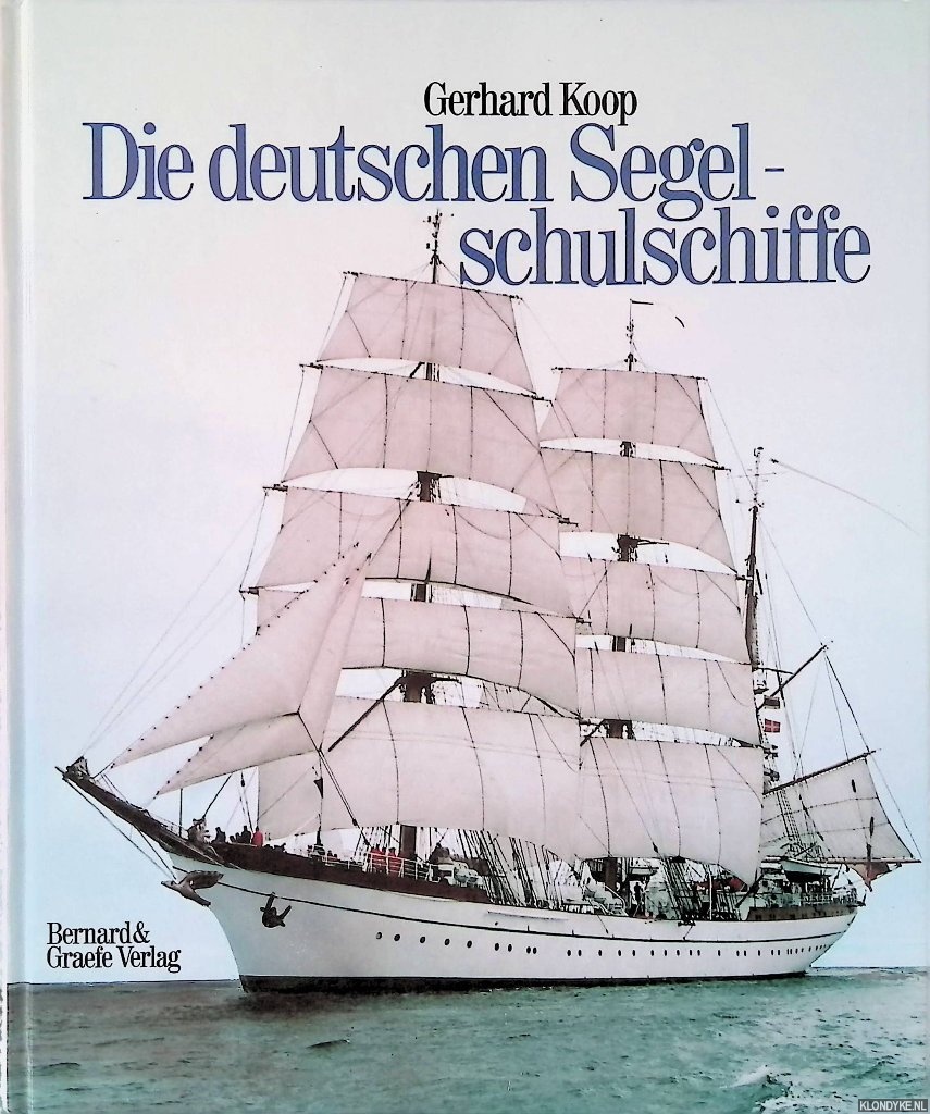 Koop, Gerhard - Die deutschen Segel-schulschiffe