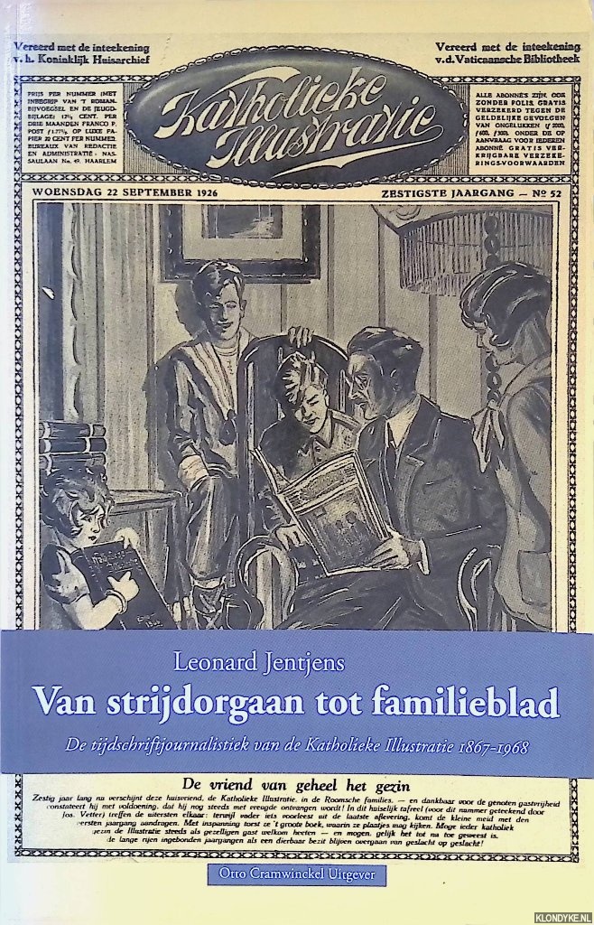 Leonard Jentjens - Van strijdorgaan tot familieblad: de tijdschriftjournalistiek van de Katholieke Illustratie 1867-1968
