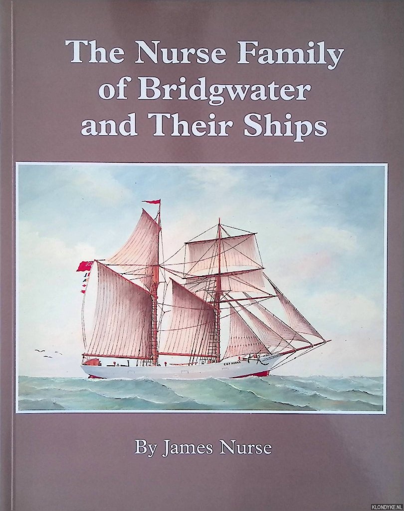 Nurse, James - The Nurse Family of Bridgwater and Their Ships
