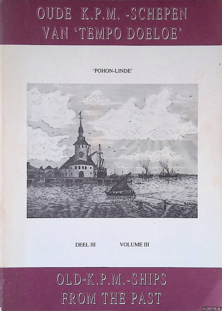 Lindeboom, Lucas - Oude K.P.M.-schepen van 'Tempo Doeloe', deel, III = Old K.P.M.-ships from the past, volume III