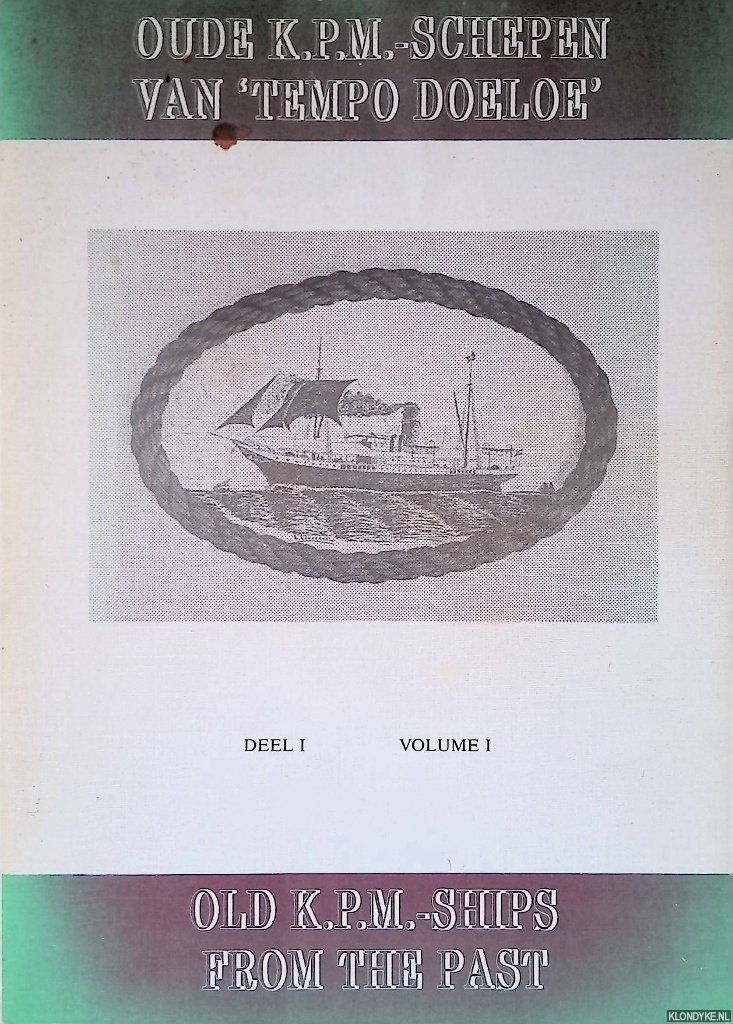 Lindeboom, Lucas - Oude K.P.M.-schepen van 'Tempo Doeloe', deel, I = Old K.P.M.-ships from the past, volume I