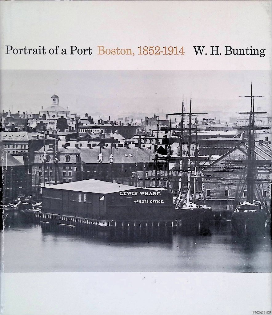 Bunting, William H. - Portrait of a Port: Boston, 1852-1914