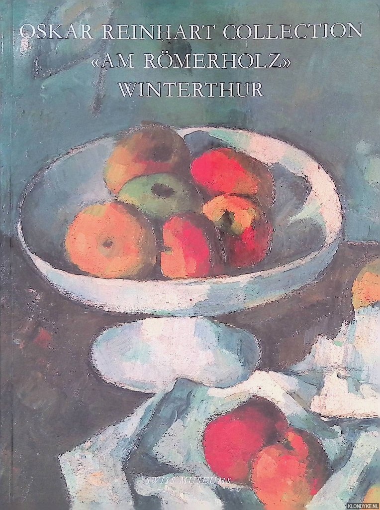 Frehner, Christina & Matthias Frehner - Oskar Reinhart Collection 'Am Romerholz' Winterthur (English edition)