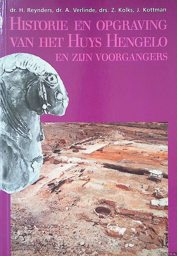 Reynders, H. & A. Vrlinde & Z. Kolks & J. Kottman - Historie en opgraving van het Huys Hengelo en zijn voorgangers