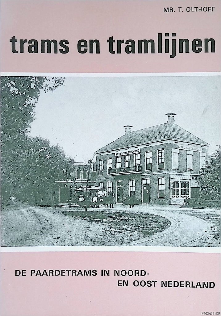 Olthoff, mr. T. - De paardetrams in Noord- en Oost-Nederland