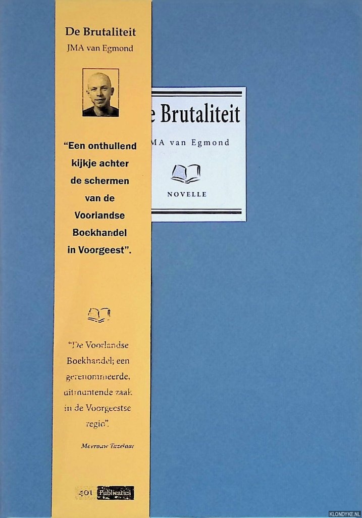 Egmond, J.M.A. van - De Brutaliteit