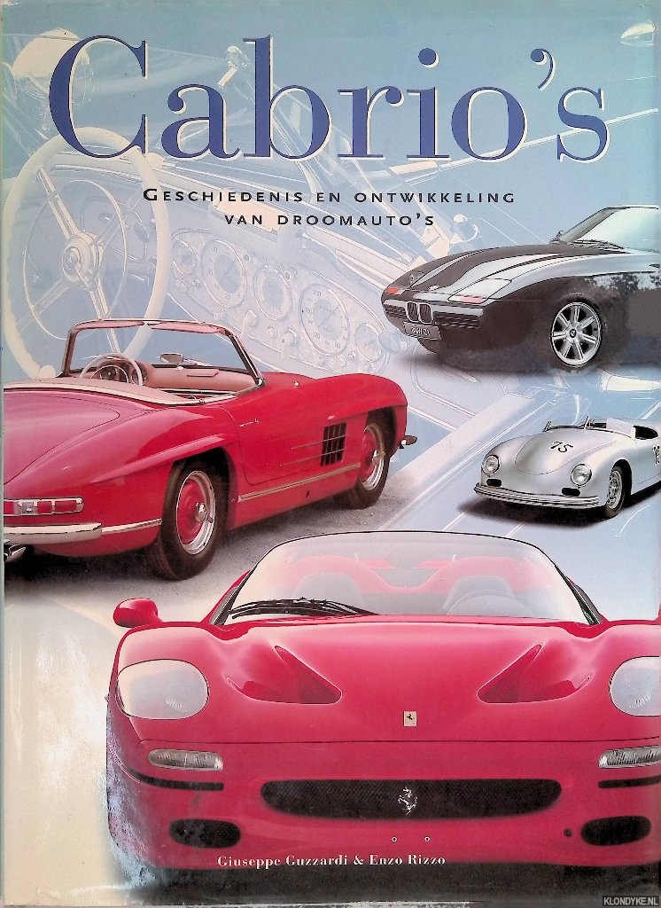 Guzzardi, Giuseppe & Enzo Rizzo - Cabrio's: geschiedenis en ontwikkeling van droomauto's