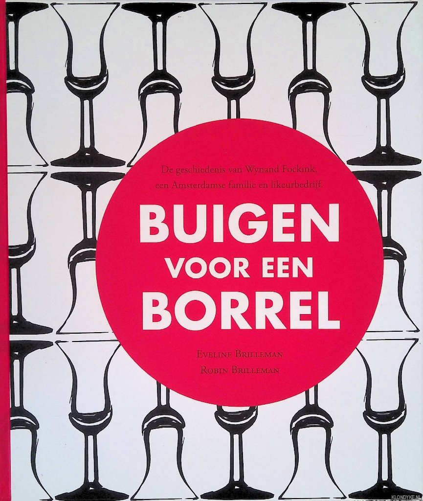 Brilleman, Eveline & Eveline Brilleman - Buigen voor een borrel: de geschiedenis van Wynand Fockink, een Amsterdamse familie en likeurbedrijf