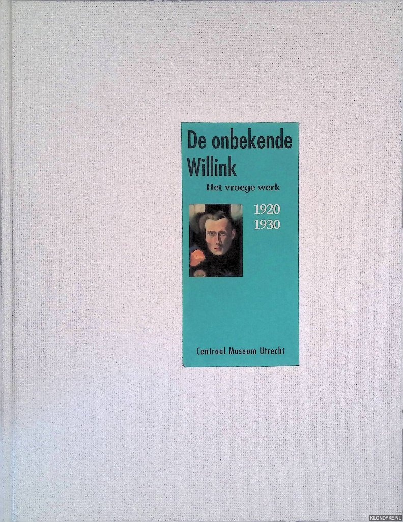 Bosma, Marja - De onbekende Willink: Het vroege werk 1920-1930
