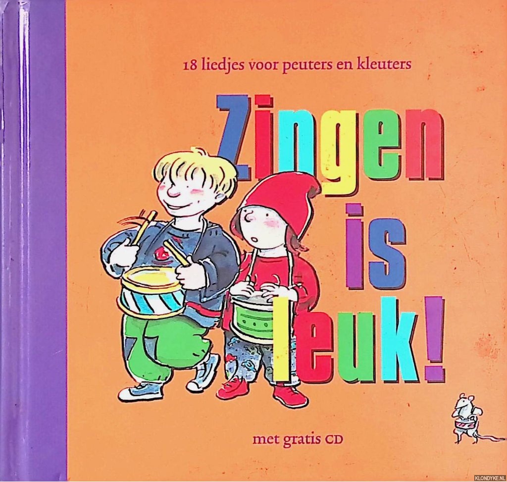Leenhouts, Jolet (illustraties) - Zingen Is Leuk! 18 liedjes voor peuters en kleuters + CD
