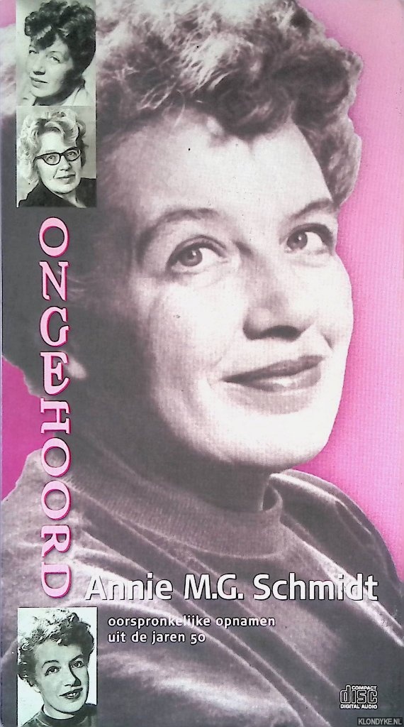 Schmidt, Annie M.G. - Ongehoord: oorspronkelijke opnamen uit de jaren 50