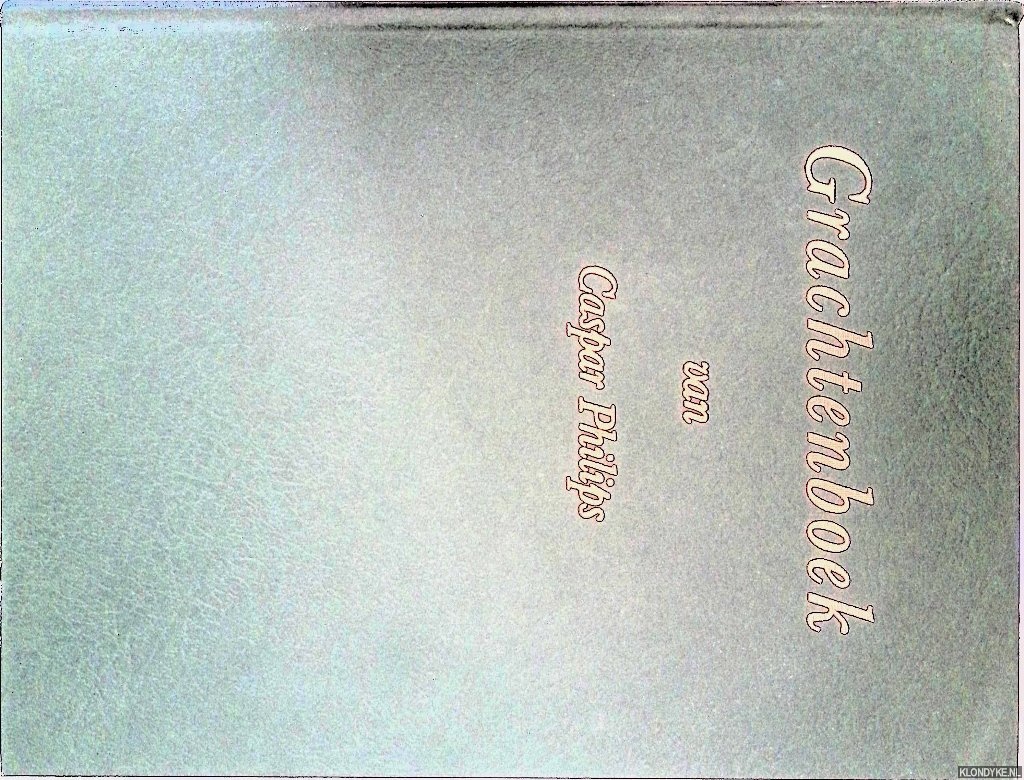 Philips, Caspar - Grachtenboek van Caspar Philips