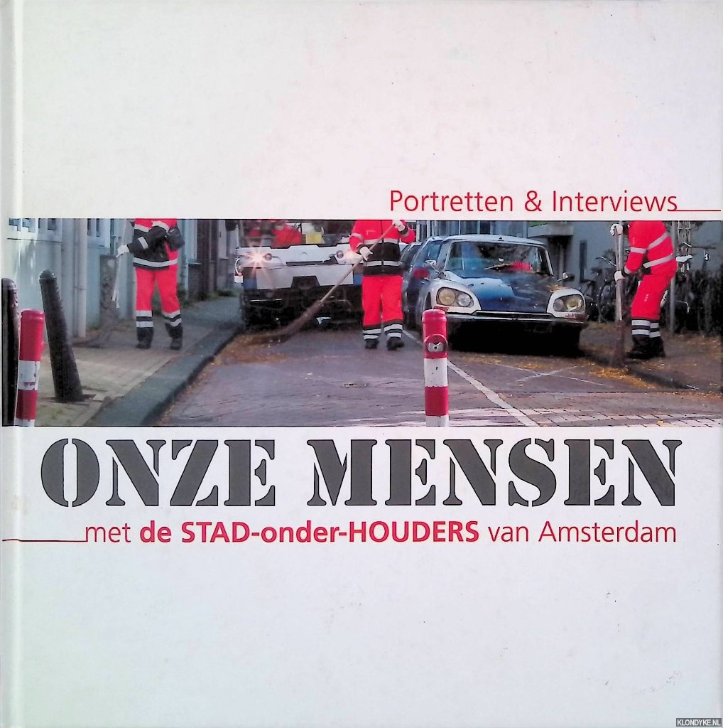 Felderhof, Suzanne - Onze mensen: met de stad-onder-houders van Amsterdam: Portretten & Interviews