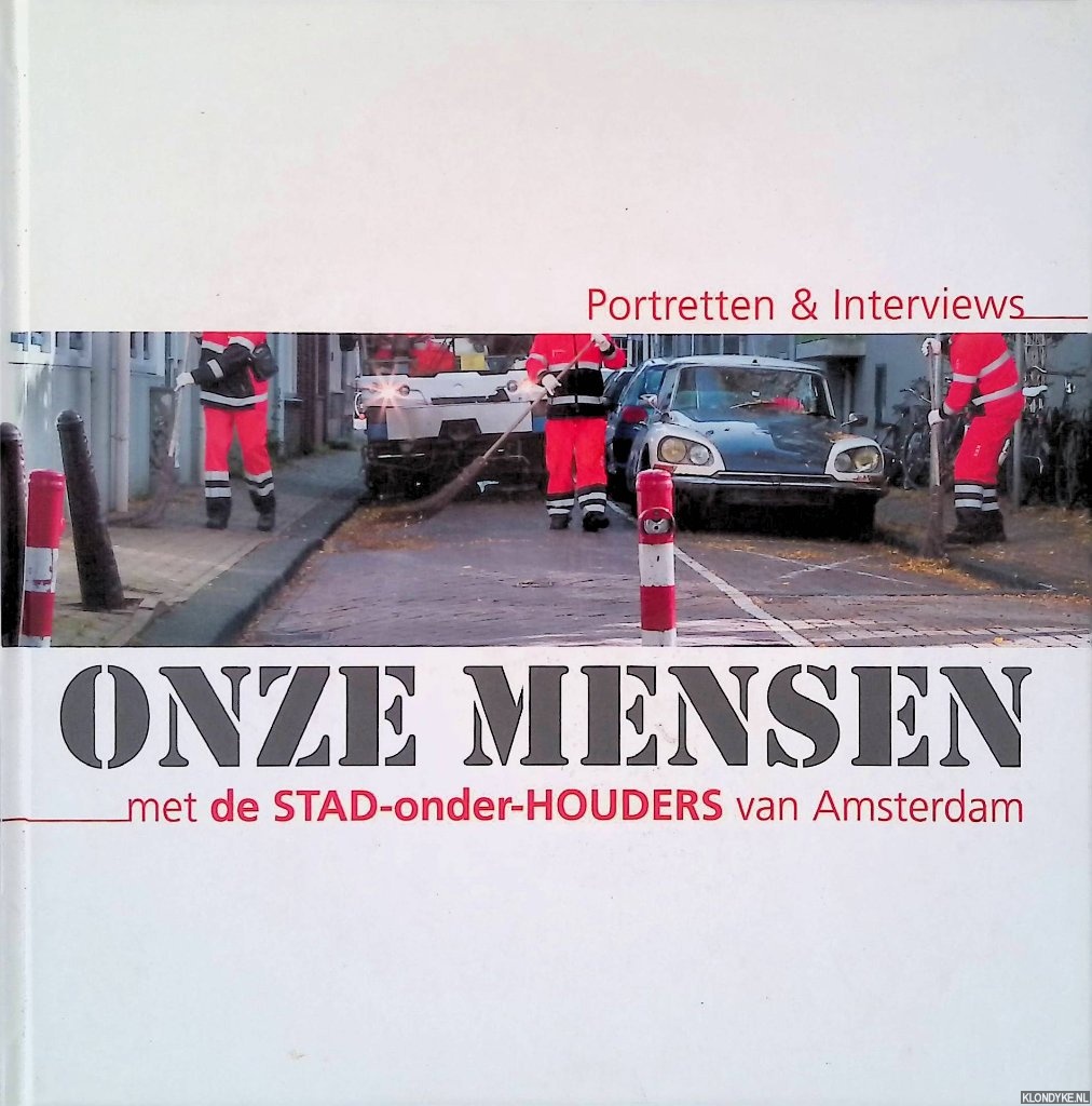Felderhof, Suzanne - Onze mensen: met de stad-onder-houders van Amsterdam: Portretten & Interviews