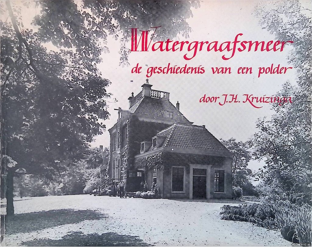Kruizinga, J.H. - Watergraafsmeer: de geschiedenis van een polder