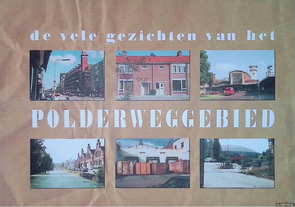 Veldhuizen, Roel van - De vele gezichten van het polderweggebied: nota van uitgangspunten