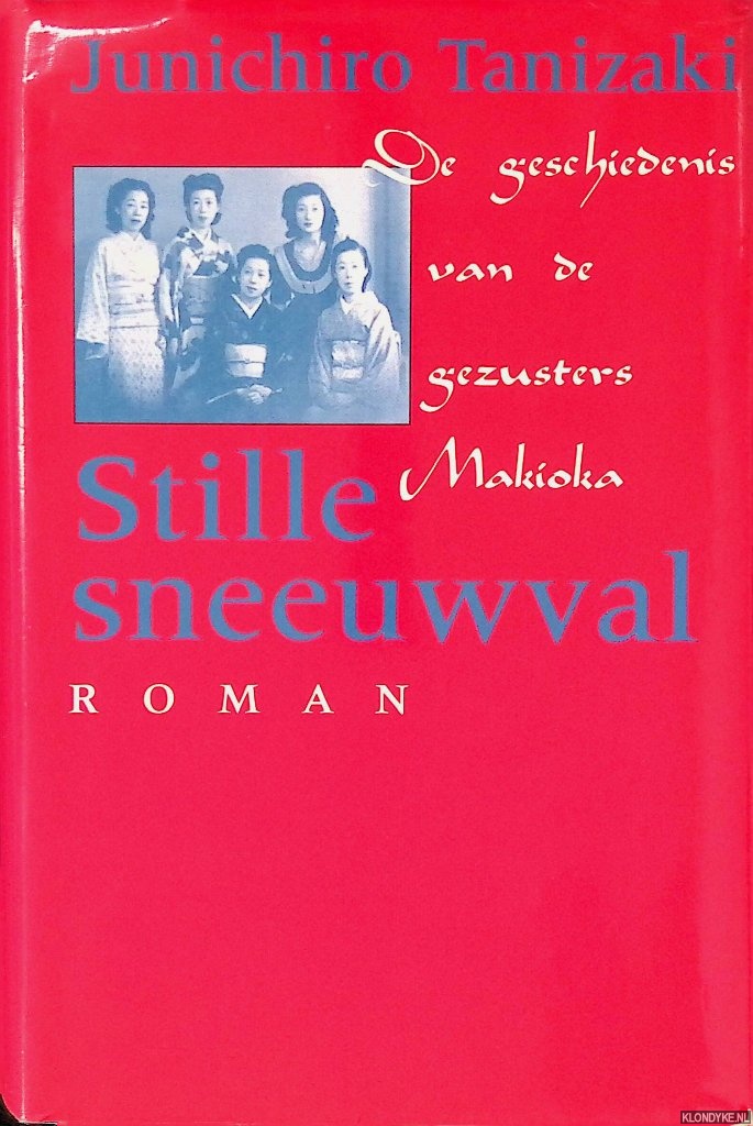 Tanizaki, Junichiro - Stille sneeuwval: de geschiedenis van de gezusters Makioka