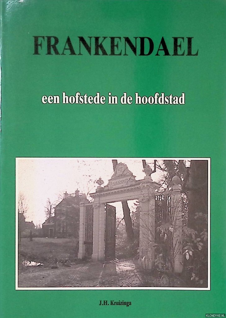 Kruizinga, J.H. - Frankendael: een hofstede in de hoofdstad