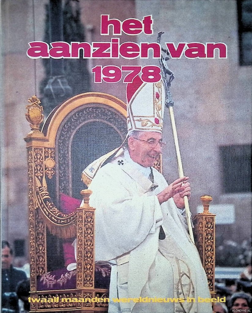 Diverse auteurs - Het aanzien van 1978: twaalf maanden wereldnieuws in beeld