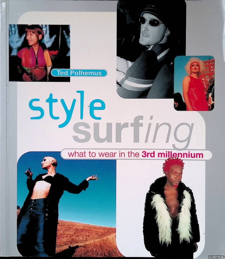 Polhemus, Ted - Style Surfing: What to Wear in the 3rd Millennium