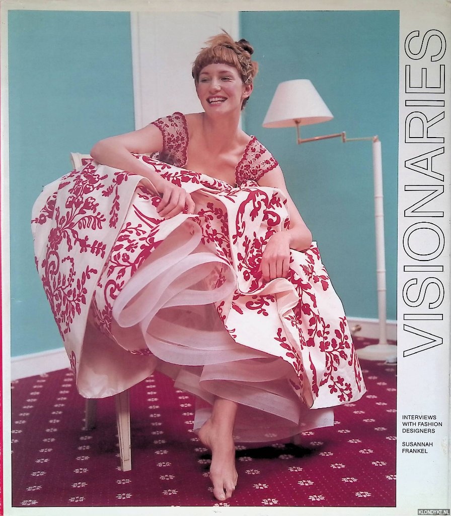 Frankel, Susannah - Visionaries: Interviews with Fashion Designers