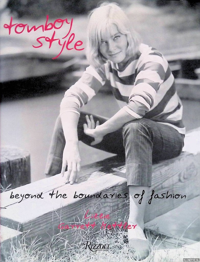 Mettler, Lizzie Garrett - Tomboy Style: Beyond the Boundaries of Fashion