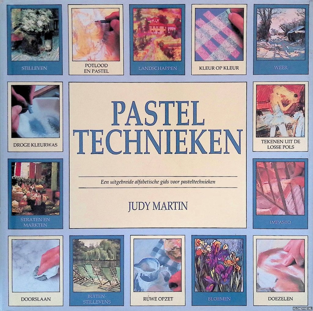 Martin, Judy - Pastel technieken: een uitgebreide alfabetische gids voor pasteltechnieken
